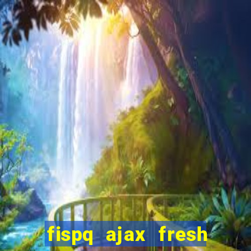 fispq ajax fresh limpeza profunda